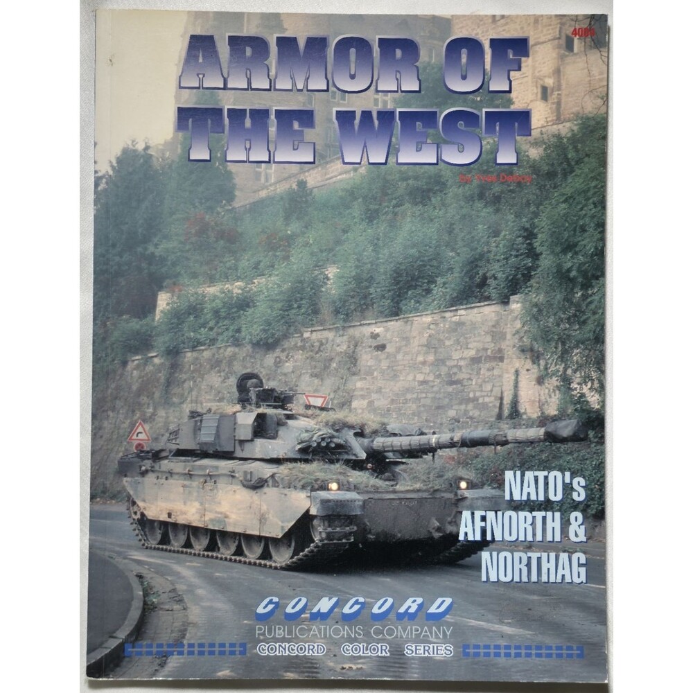 1992 Armor Of The West Nato's Afnorth Northag Yves Debay Concord Tanks Europe